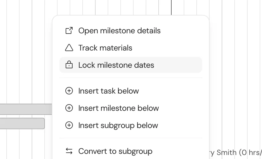 A dropdown menu with options: Open milestone details, Track materials, Lock milestone dates, Insert task/milestone/subgroup below, Convert to subgroup.